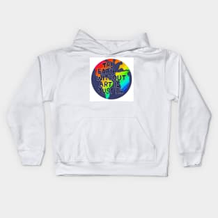 The Earth Without Art is Just Eh Kids Hoodie